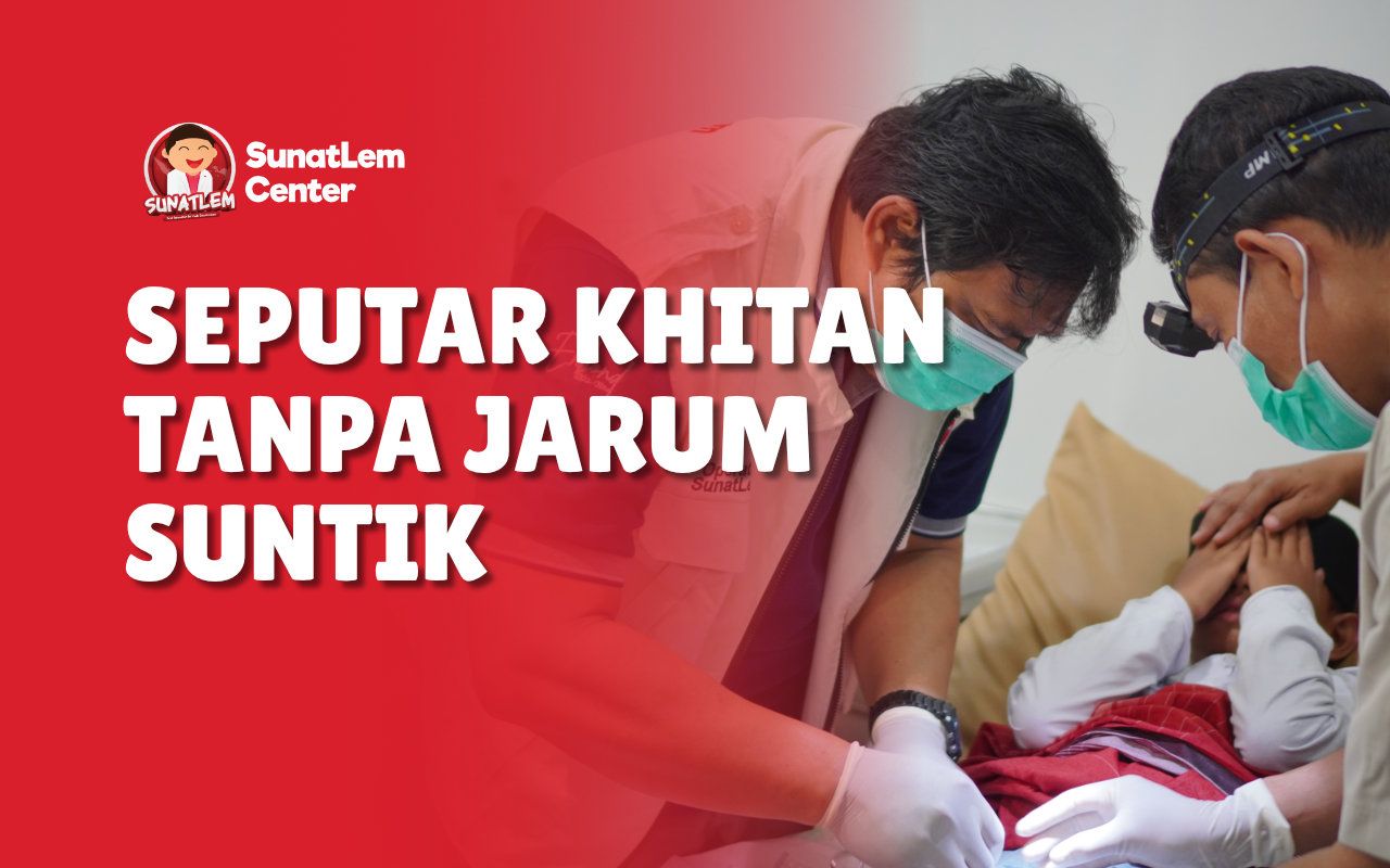 Khitan Tanpa Jarum Suntik: Apakah Mungkin Dilakukan?